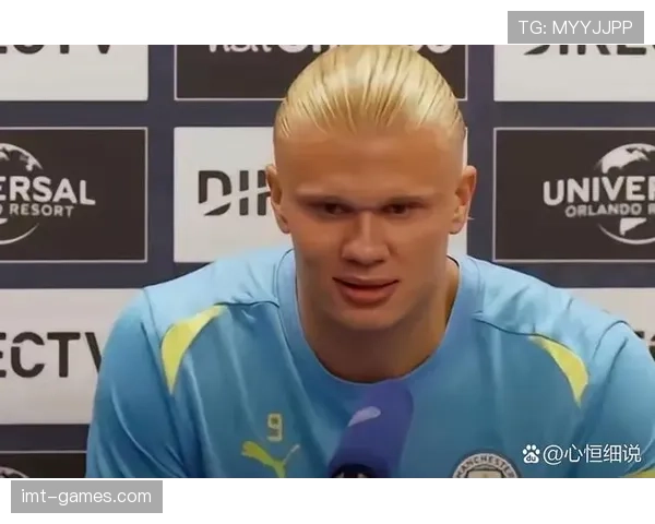 哈兰德职业态度获赞,成年轻球员榜样 哈兰德职业态度获赞,成年轻球员榜样